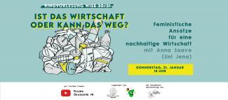 Header: Ist das Wirtschaft oder kann das weg? Feministische Ansätze mit Anna Saave (Uni Siegen)