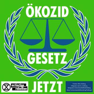 Ökozid Gesetz - Jetzt!