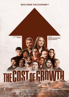 Das Filmplakat zu „The Cost of Growth“: Vor einem großen dunkelbraunen Pfeil nach oben sind die Porträts von etwa 15 Menschen, die in die Klimabewegung verwickelt sind, zu sehen. Im Vordergrund liegt eine karge, zerklüftete Landschaft. Oben steht die Frage „Who owns the economy?“ (Wem gehört die Wirtschaft?). Der Film ist von Anuna De Wever und Lena Hartog.